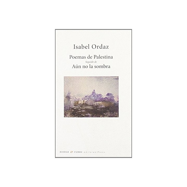 Poemas de Palestina, seguido de Aún no la sombra (Dedicatoria y firma autógrafa de autor) PRIMERA EDICION